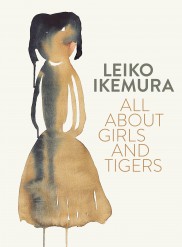Lade: Leiko Ikemura.<br>All about Girls and Tigers