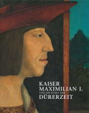 Lade: Kaiser Maximilian I. und die Kunst der Dürerzeit