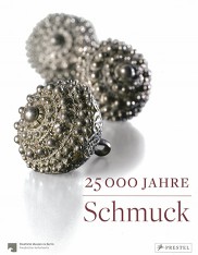 Lade: 25 000 Jahre Schmuck aus den Sammlungen der Staatlichen Museen zu Berlin