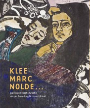 Lade: Klee, Marc, Nolde …<br>Expressionistische Graphik aus der Sammlung Dr. Hans Lühdorf
