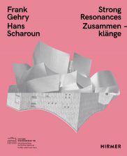 Lade: Hans Scharoun – Frank Gehry:<br>Strong Resonances / Zusammenklänge